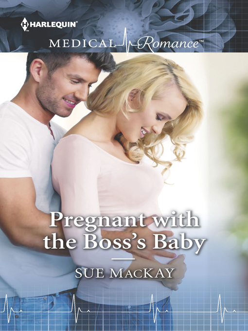 Title details for Pregnant with the Boss's Baby by Sue MacKay - Available